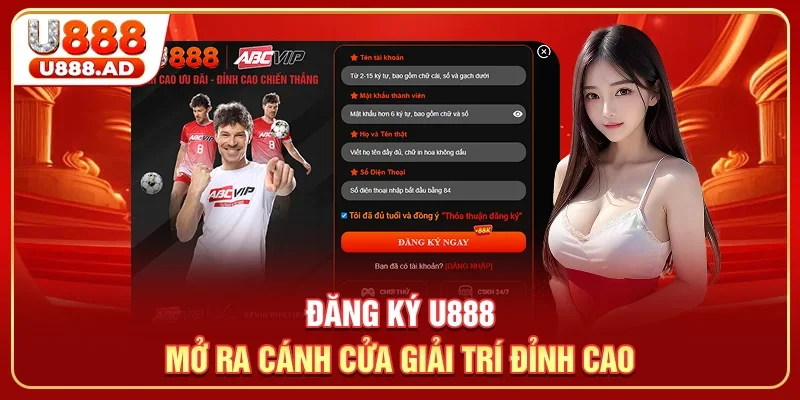 Đăng ký U888 mở ra cánh cửa giải trí đỉnh cao