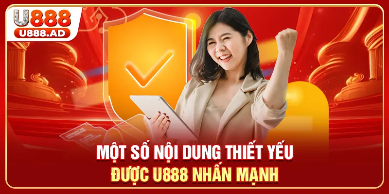 Một số nội dung thiết yếu được U888 nhấn mạnh