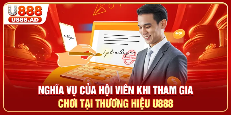 Nghĩa vụ của hội viên khi tham gia chơi tại thương hiệu U888