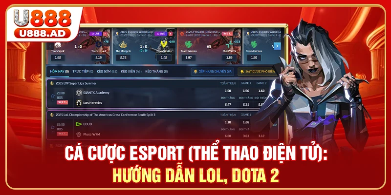 Cá Cược Esport (Thể Thao Điện Tử): Hướng Dẫn LOL, Dota 2