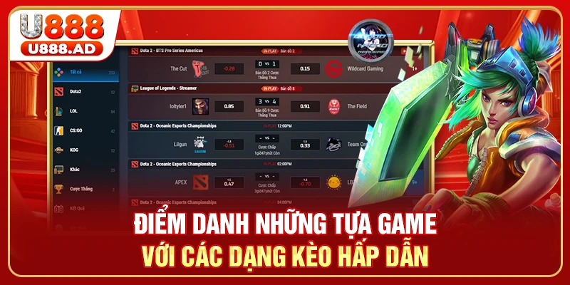 Điểm danh những tựa game với các dạng kèo hấp dẫn