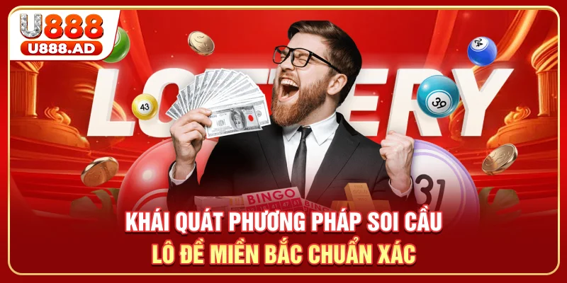 Khái quát phương pháp soi cầu lô đề miền Bắc chuẩn xác