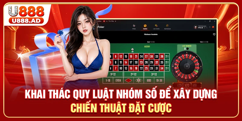 Khai thác quy luật nhóm số để xây dựng chiến thuật đặt cược