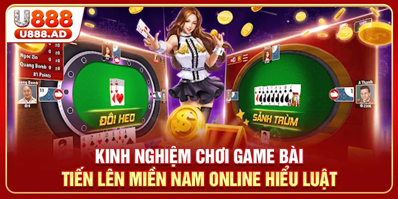 Kinh nghiệm chơi game bài tiến lên miền nam online hiểu luật