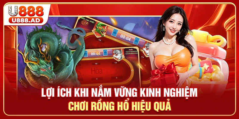 Lợi ích khi nắm vững kinh nghiệm chơi Rồng Hổ hiệu quả