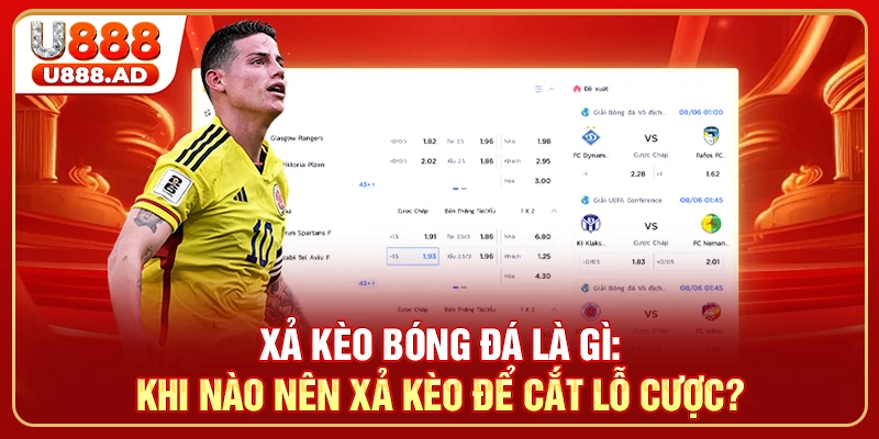 Xả Kèo Bóng Đá Là Gì: Khi Nào Nên Xả Kèo Để Cắt Lỗ Cược?